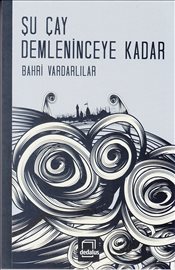 Şu Çay Demleninceye Kadar - Bahri Vardarlılar 1