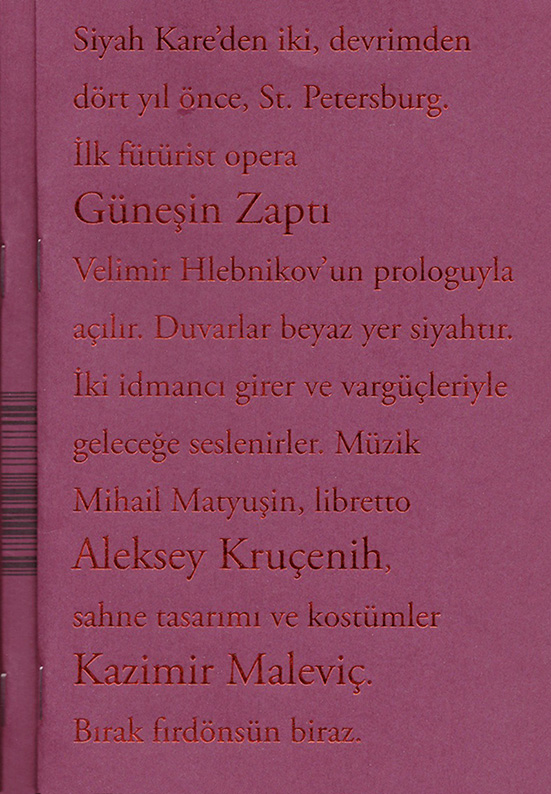 Güneşin Zaptı / Velimir Hlebnikov (prolog), Aleksey Kruçenih (libretto), Kazimir Maleviç (sahne tasarımı ve kostümler) 1